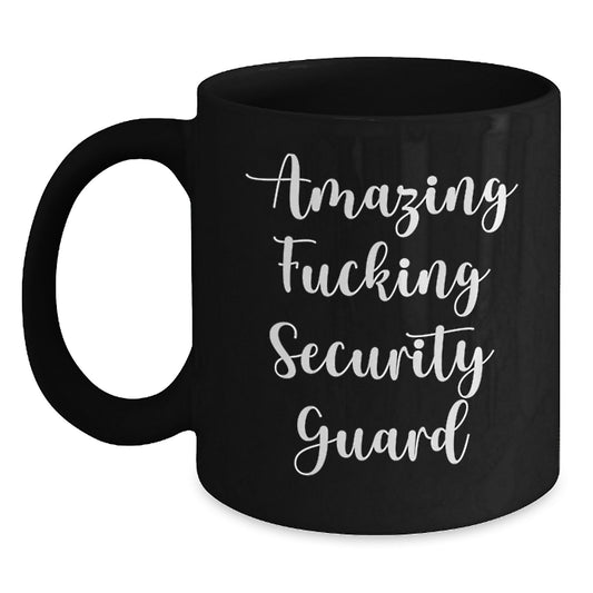 Funny Security Guard Gifts from Friends - 'Amazing F--king Security Guard' Black Coffee Mug, 11oz or 15oz Christmas Unique Mugs for Security Guard - Main