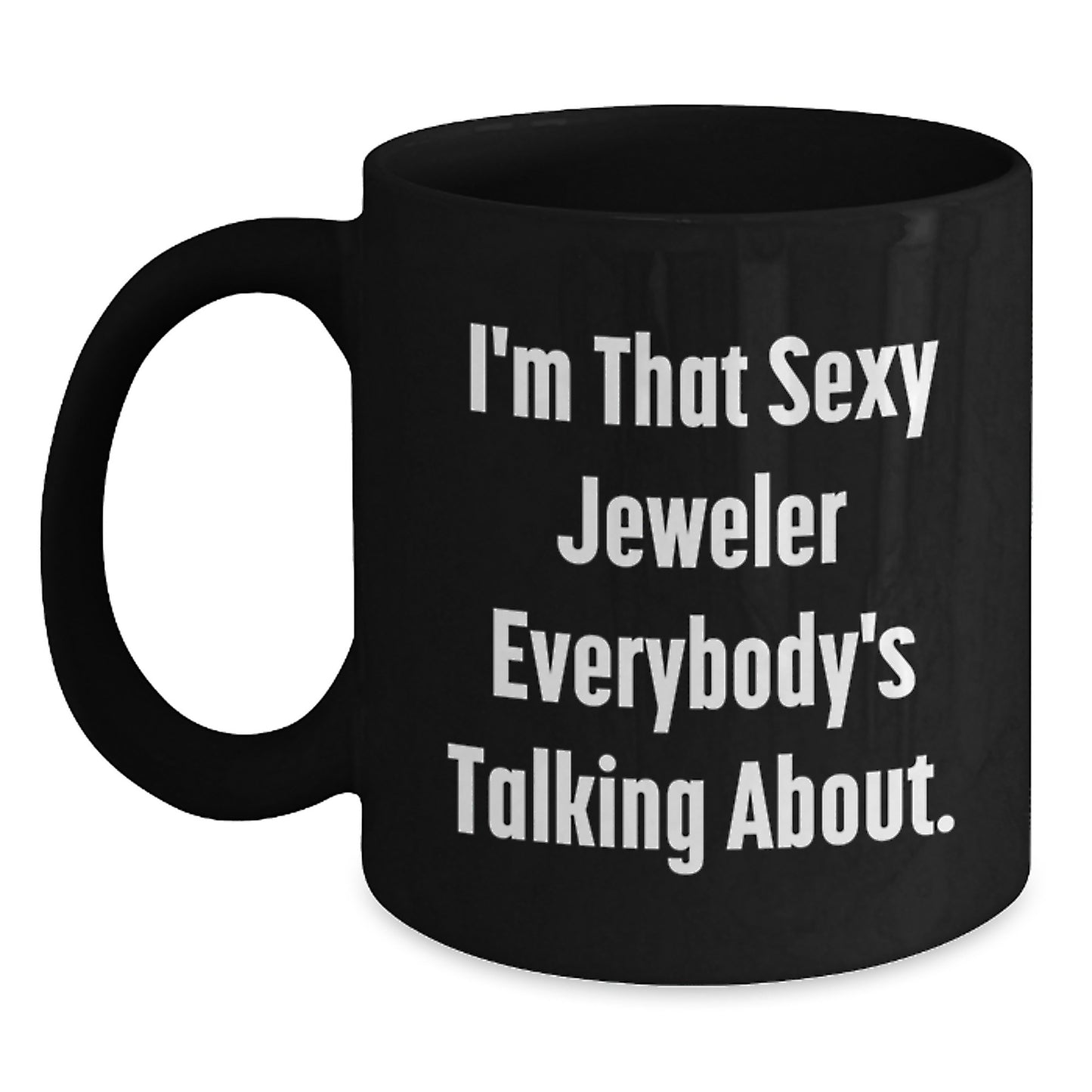 Jeweler Funny Quote Black Coffee Mugs Gifts from Friends, Christmas Unique Gifts for Men, Women, and Family - Main