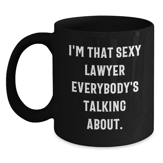 Funny Lawyer Gifts, Black Coffee Mugs for Lawyers Friends, 'I'm That Sexy Lawyer Everybody's Talking About.', Gifts from Men to Lawyer Colleagues on Christmas Unique Gifts - Main