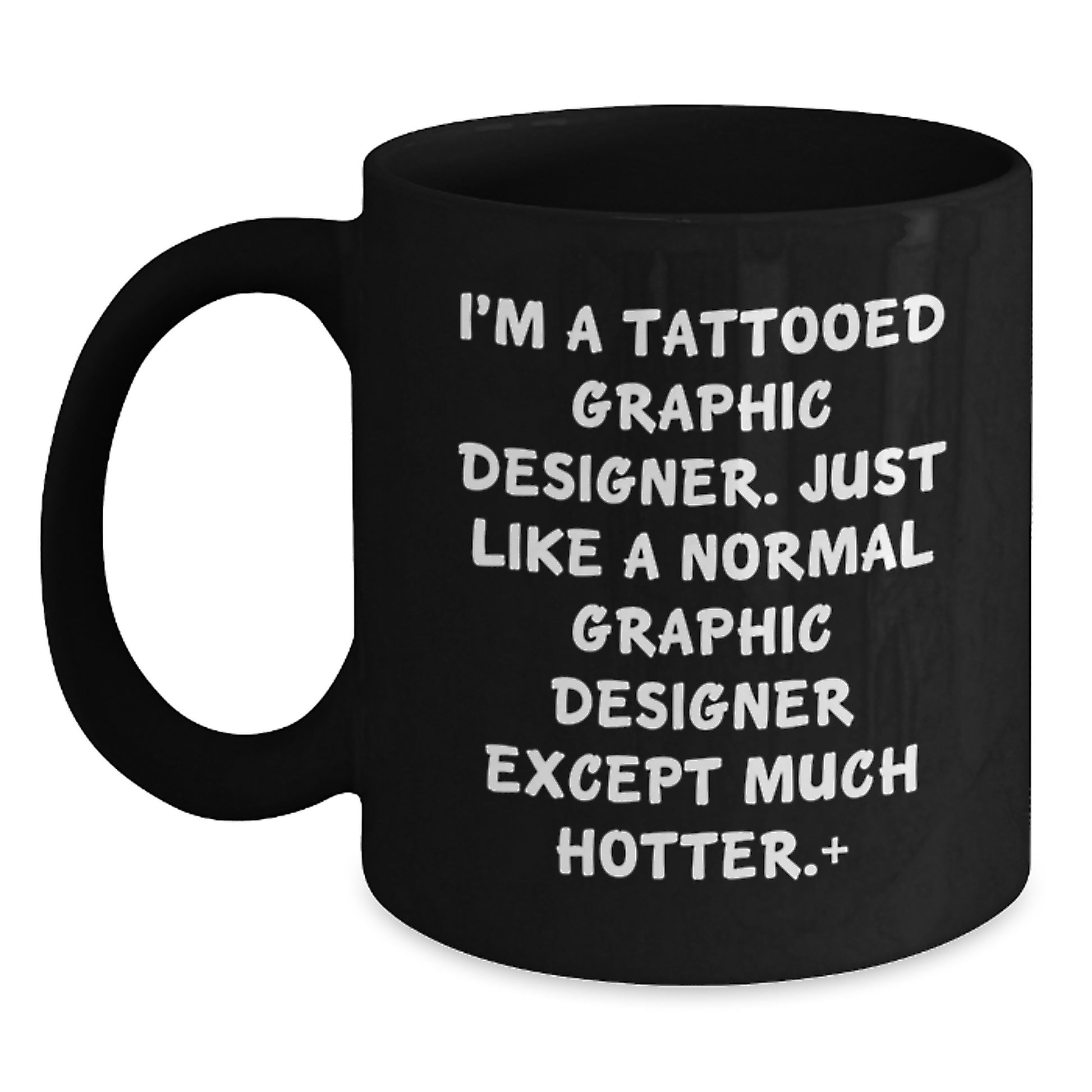 Funny Graphic Designer Christmas Unique Gifts from Friends for Men - Black Coffee Mug 'I'm a Tattooed Graphic Designer' - Main