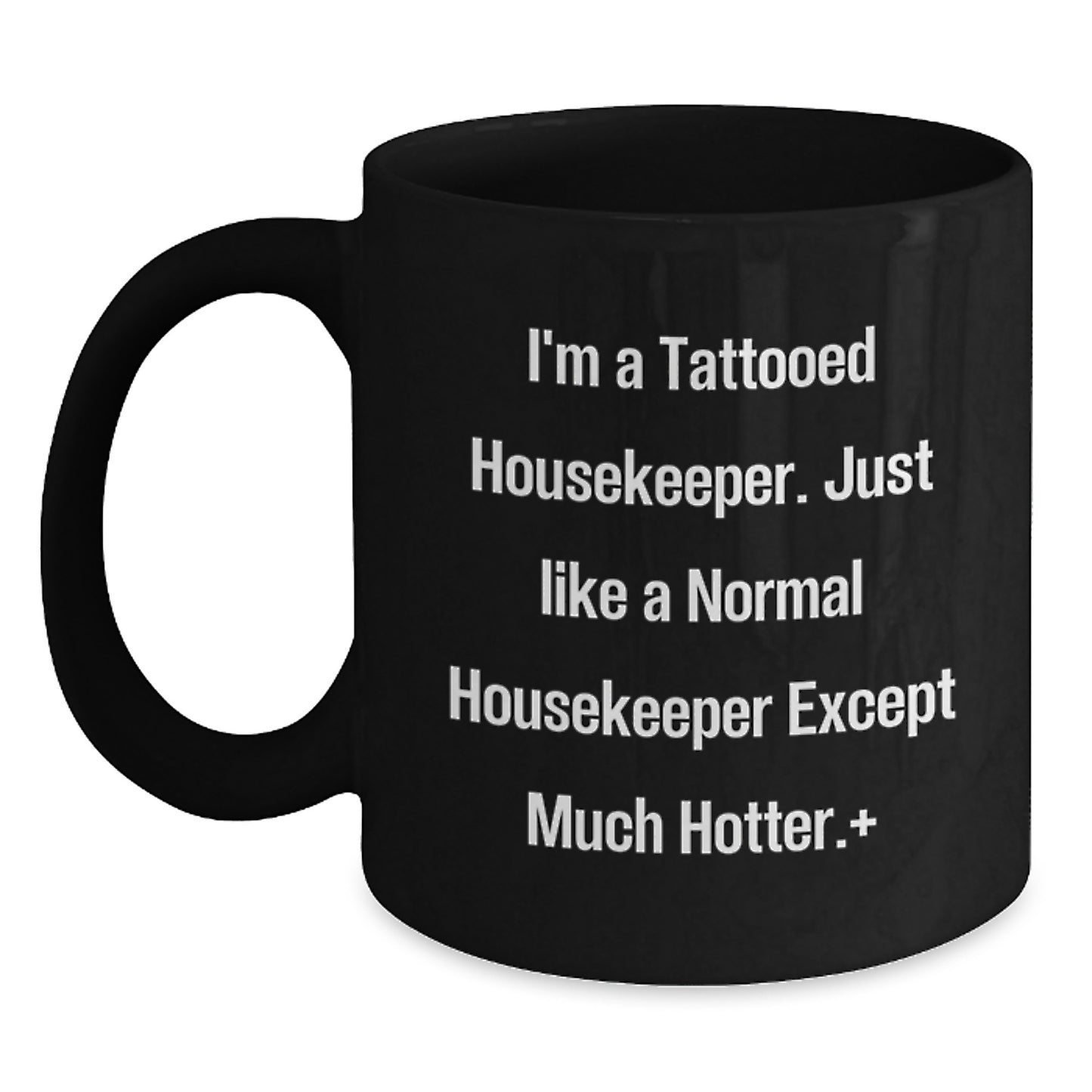 Funny Housekeeper Gifts from Friends and Family, Christmas Unique Gifts for Housekeeper, Black Coffee Mug with Tattooed Housekeeper Design, I'm A Tattooed Housekeeper Mug - Main
