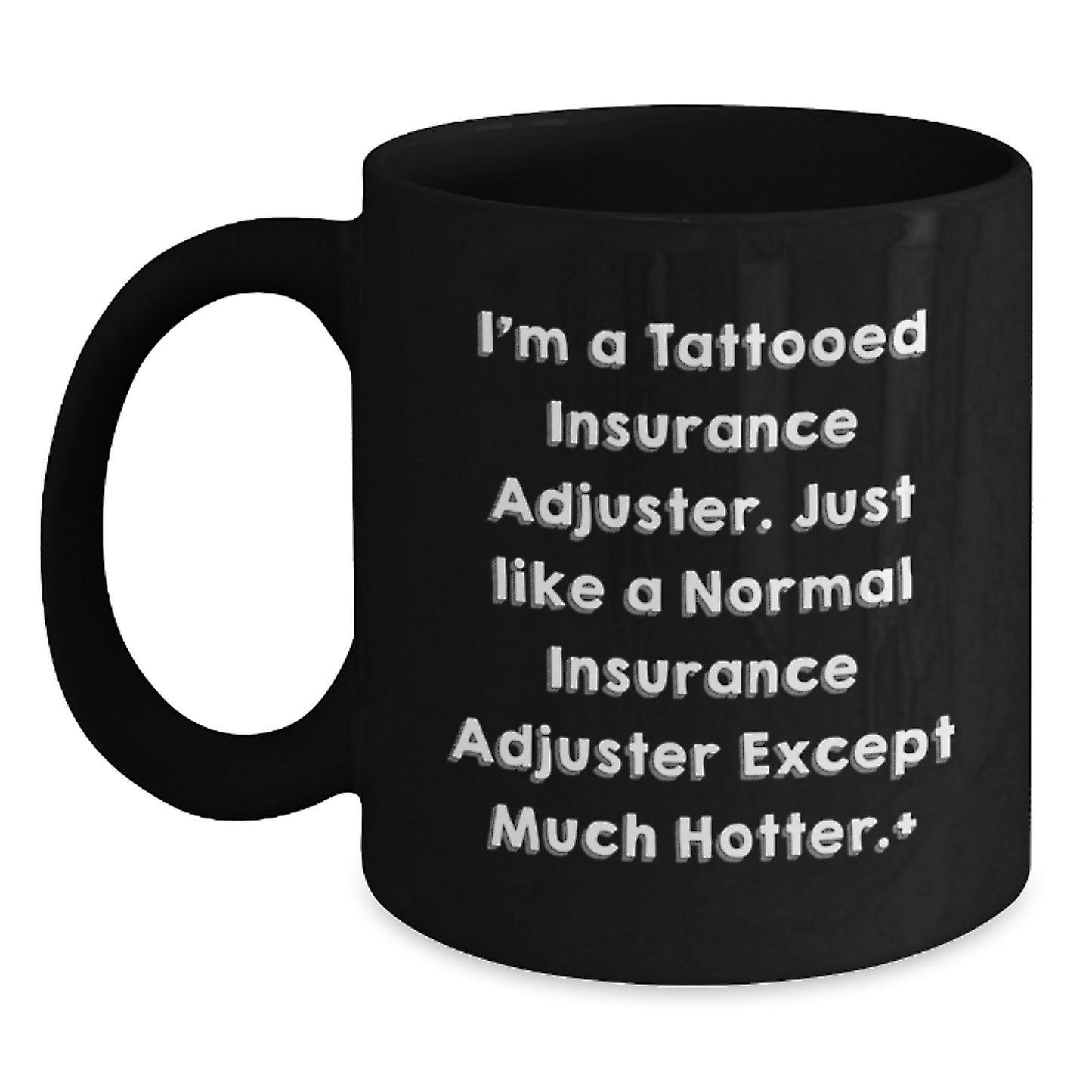 Funny Insurance Adjuster Gifts for Insurance Adjuster Friends and Coworkers - Unique Christmas Unique Black Coffee Mug for Tattooed Insurance Adjuster Lovers - Main