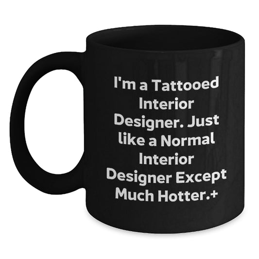 Funny Gift for Interior Designer, Unique Christmas Memorable Presents, Black Coffee Mug with Tattooed Quote - Main