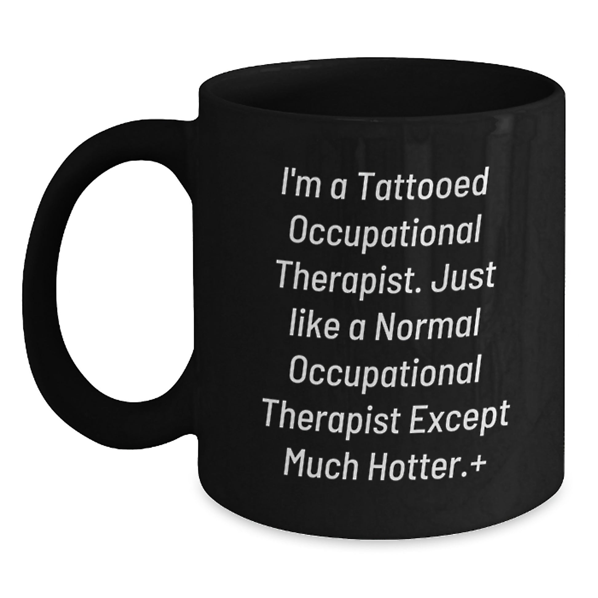 Funny Occupational Therapist Gifts for Men, Women, Friends, and Coworkers - Black Coffee Mug, Unique Inspirational Quote, Perfect Occupational Therapist Christmas Unique Gifts from Family - Main