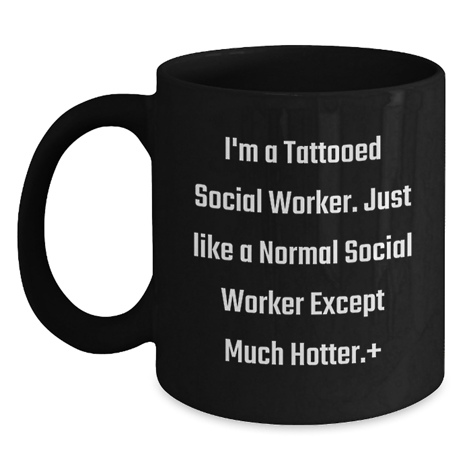 Funny Social Worker Gifts for Men, Women, or Coworkers - I'm A Tattooed Social Worker Except Much Hotter.+, Black Coffee Mug, Christmas Unique - Main
