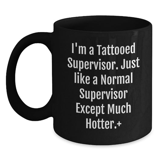 Funny Gifts from Friends for Supervisor Christmas Unique Mugs, Hot Tattooed Supervisor Black Coffee Mug, Supervisor Men - Main