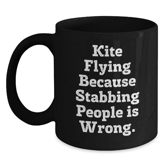 Funny Kite Flying Gift Ideas for Christmas Unique Gifts from Friends, Kite Enthusiasts, or Coworkers to Enjoy Kite Flying Because Stabbing People Is Wrong on Their Black Coffee Mugs - Main