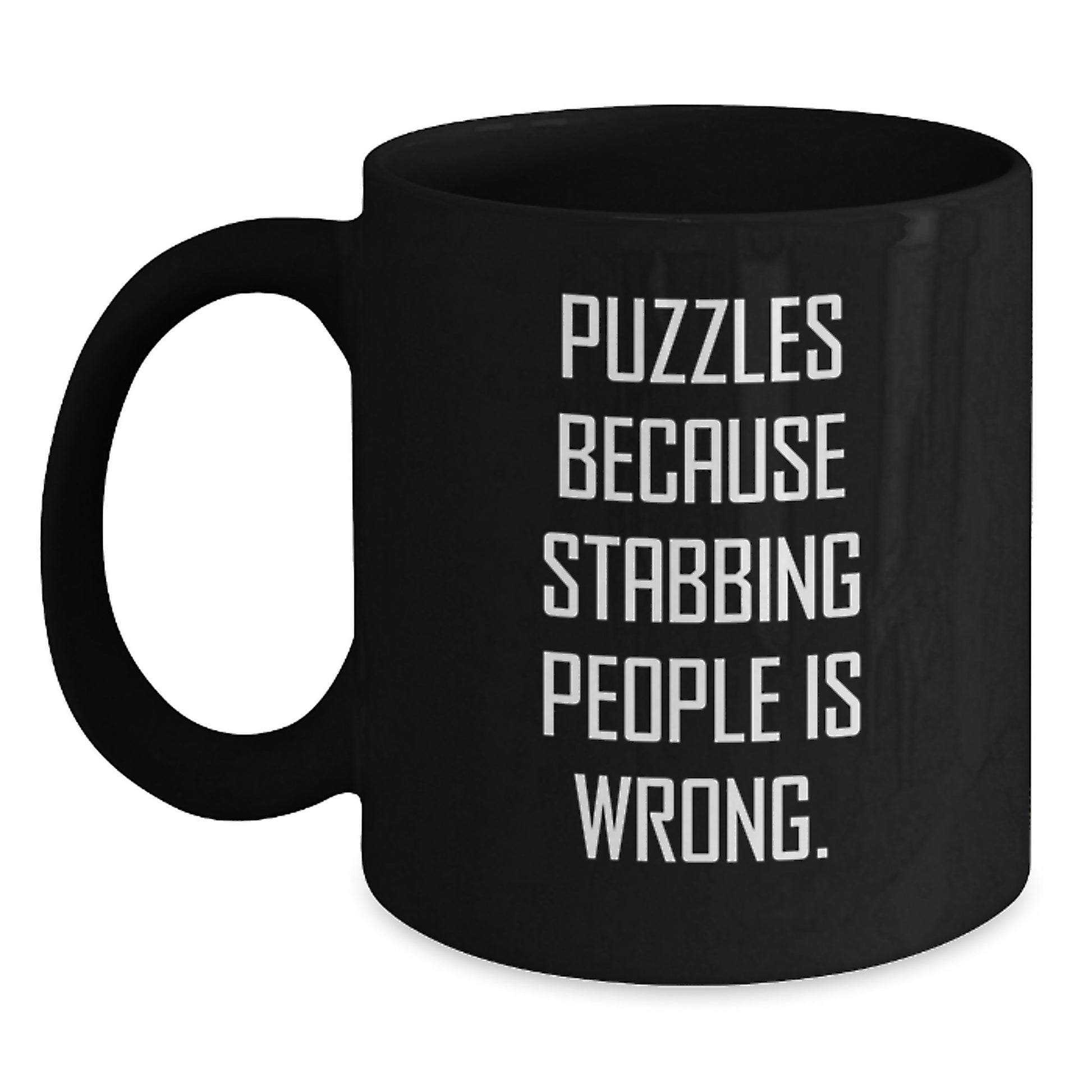 Funny Puzzles Gifts for Men Christmas Unique Black Coffee Mugs from Friends - Puzzles Because Stabbing People Is Wrong. Jokes - Main