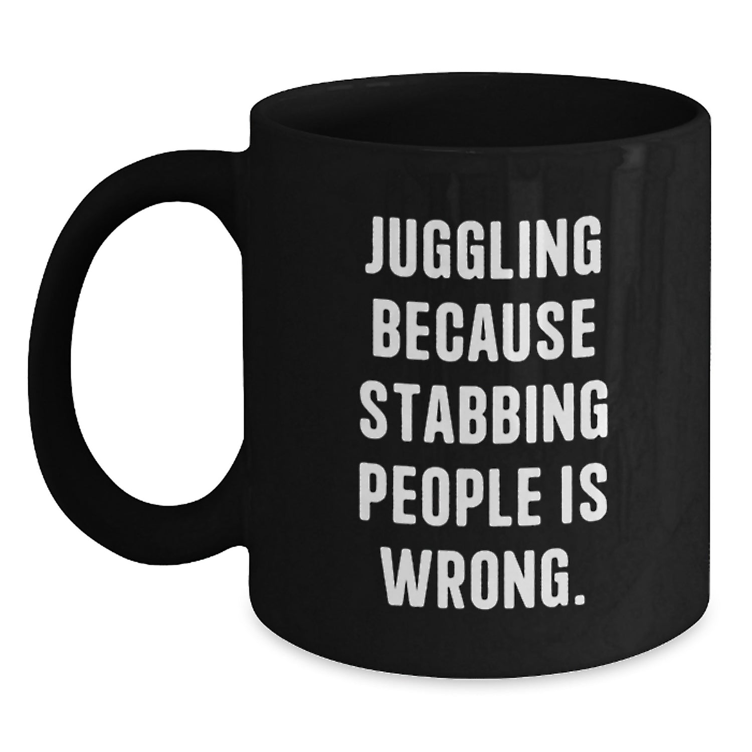 Funny Juggling Gifts for Friends, Unique Christmas Unique Gifts from Men, Black Coffee Mug, Juggling Because Stabbing People Is Wrong. - Main