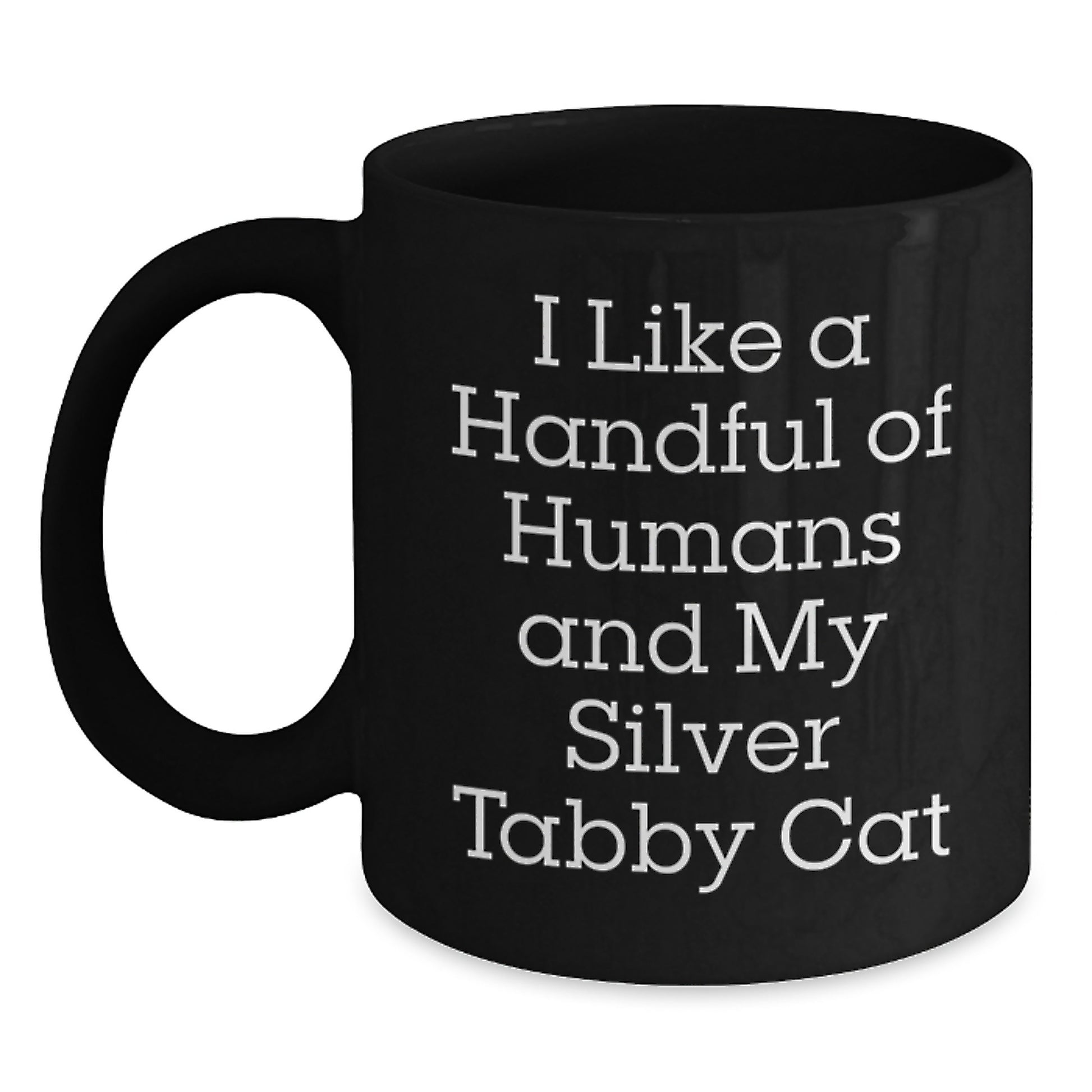 Funny Quote Silver Tabby Cat Lover Gifts from Friends and Family for Men and Women Black Coffee Mug - Main