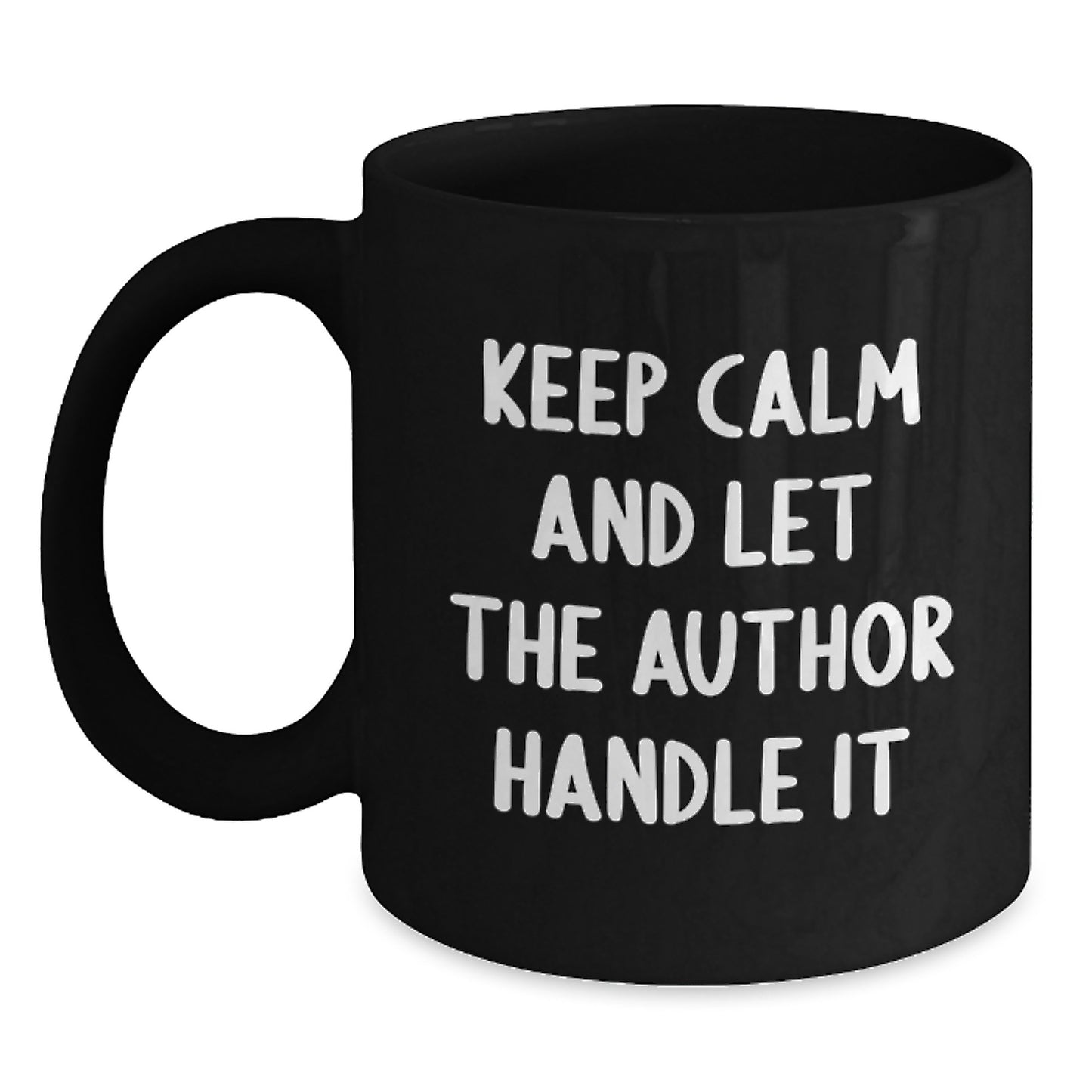 Funny Author Gifts from Friends - Keep Calm And Let The Author Handle It Black Coffee Mug for Graduation, Unique Author Mug for Women - Main
