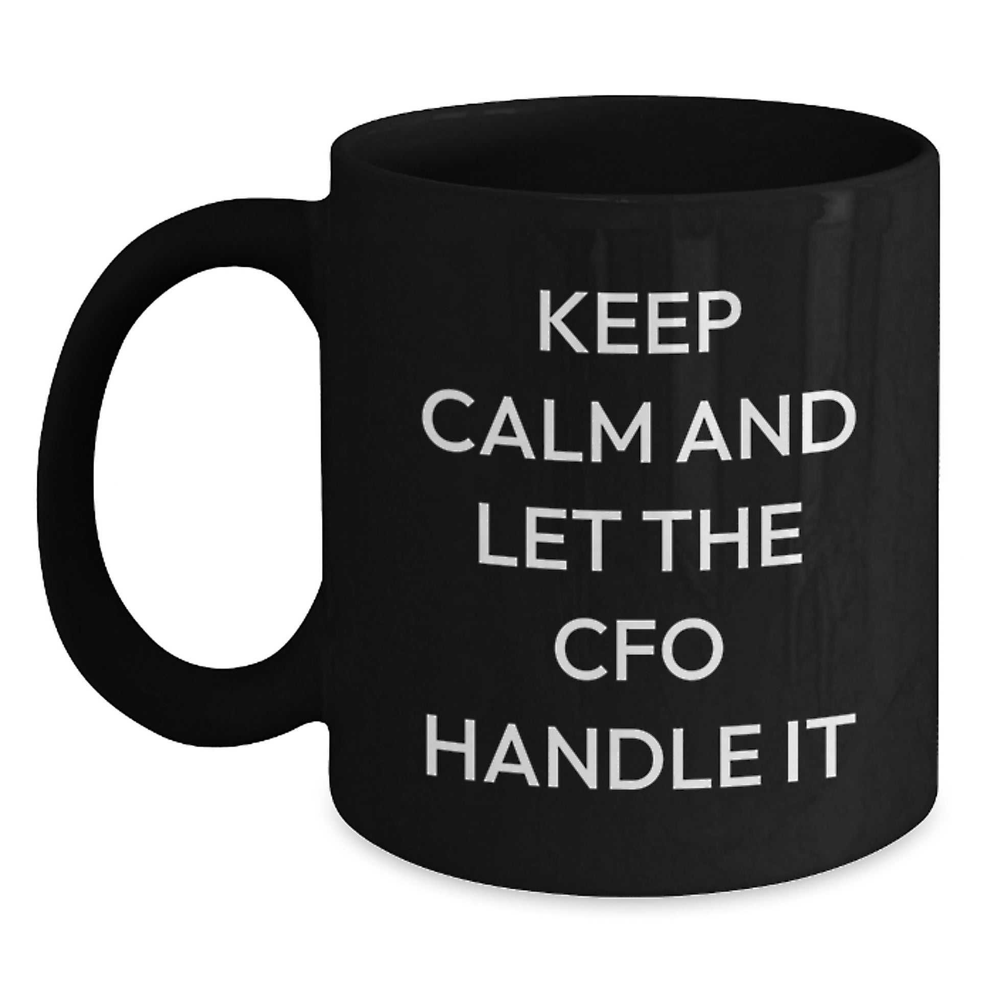 Funny CFO Gifts for Men, Keep Calm And Let The CFO Handle It Black Coffee Mug, Christmas Unique Gifts from Friends, CFO Mugs, Office Humor - Main