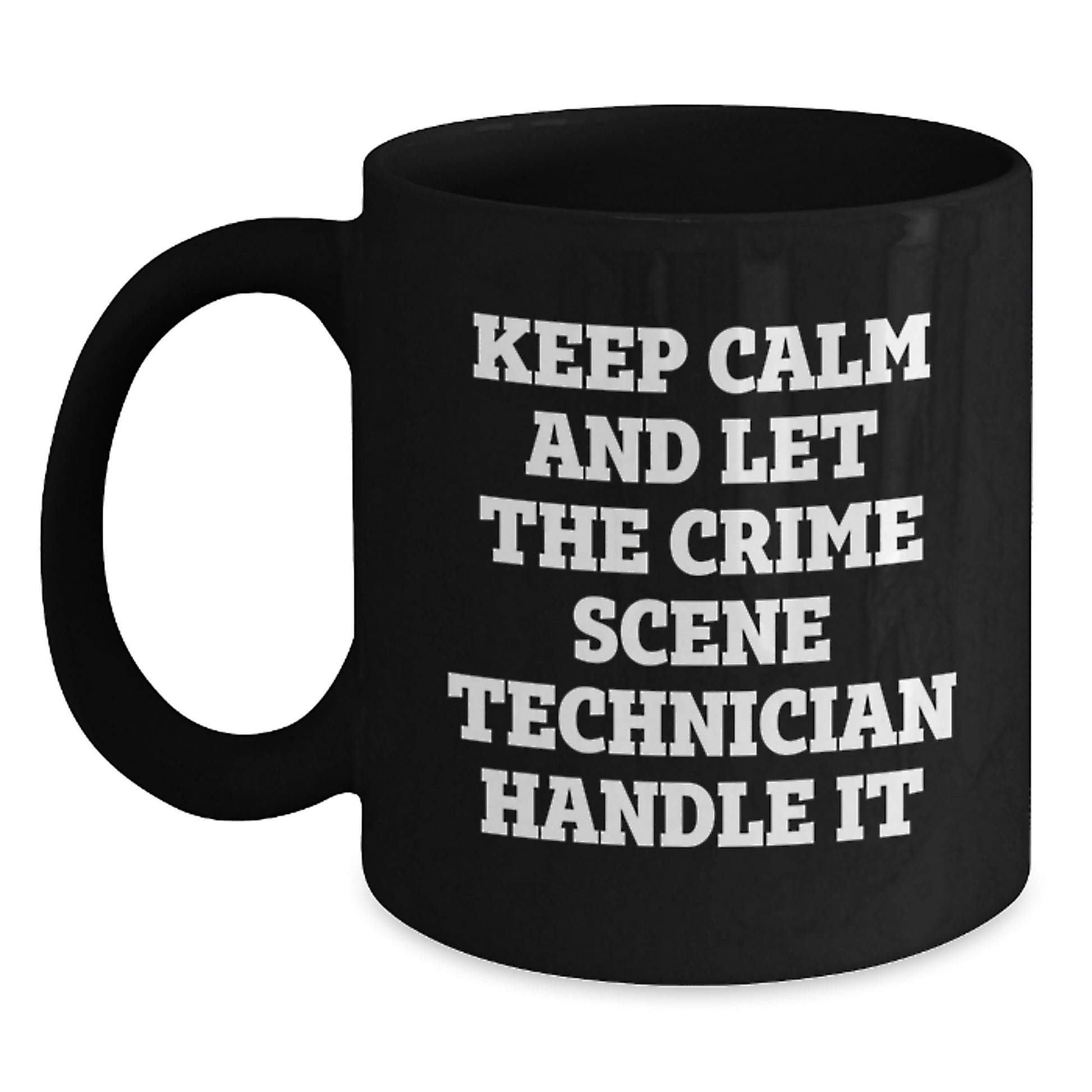 Gifts from Friends and Family for Crime Scene Technicians Black Coffee Mugs Keep Calm And Let The Crime Scene Handle It Christmas Unique Ideas - Main