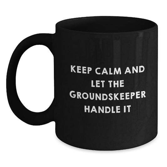 Funny groundskeeper Gifts, Christmas Unique groundskeeper Black Coffee Mugs, 'Keep Calm And Let The groundskeeper Handle It' Men Women Family Friend Coworker - Main