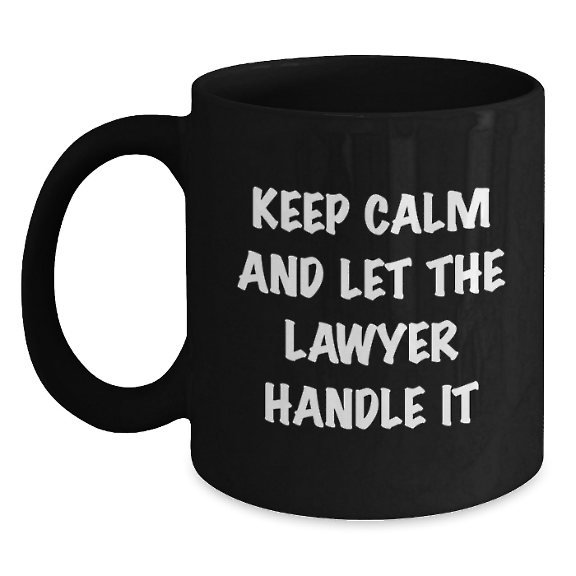 Funny Lawyer Gifts from Friends - 'Keep Calm And Let The Lawyer Handle It' Black Coffee Mug for Graduation - Main