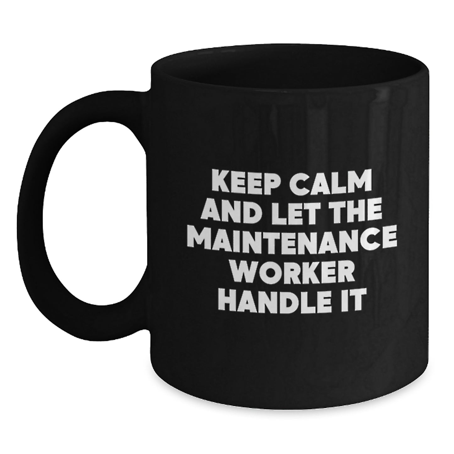 Funny Maintenance Worker Gifts from Friends - Black Coffee Mug for Men or Women - Keep Calm and Let the Maintenance Worker Handle It - Graduation Unique Gifts - Main