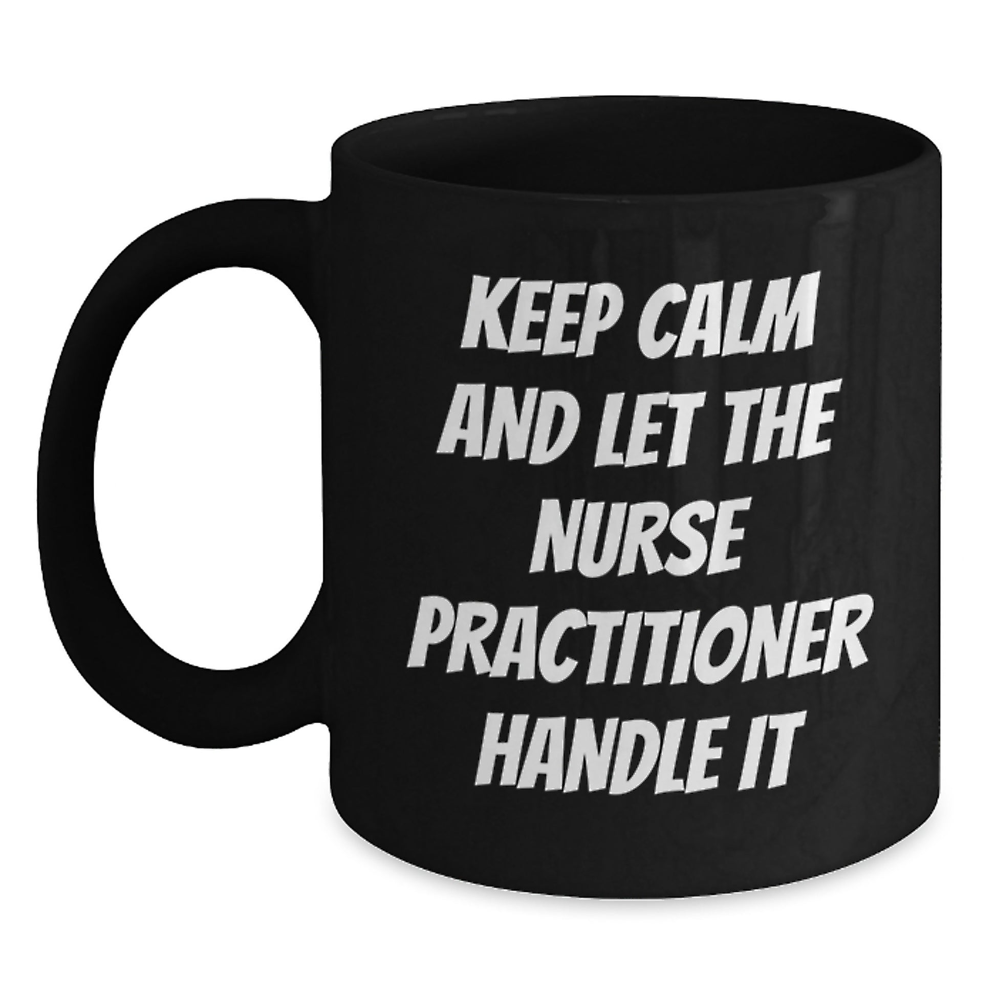 Funny Nurse Practitioner Gifts from Friends Black Coffee Mug Christmas Unique Gifts for Nurse Practitioner - Main