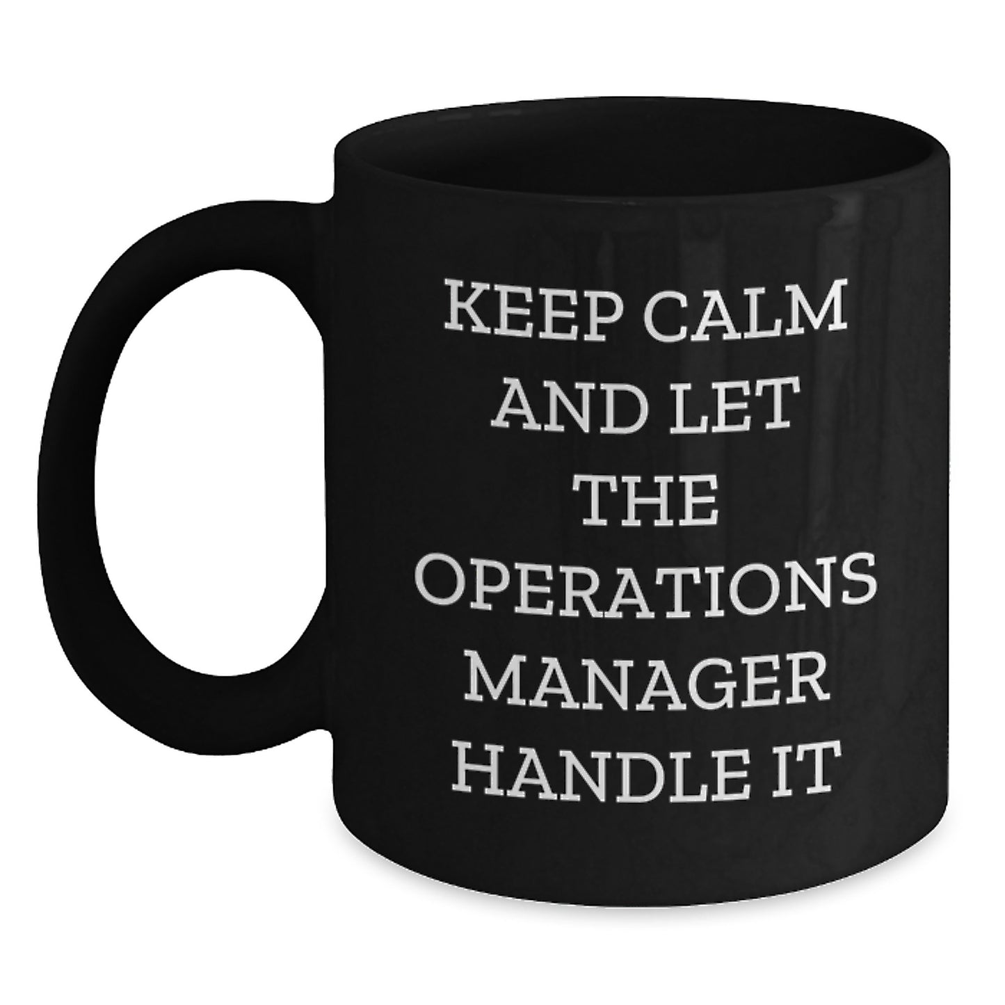 Fun Operations Manager Gifts, Keep Calm And Let The Operations Manager Handle It Black Coffee Mug, Graduation Unique Gifts for Men, Women, Friends, Coworkers, Family - Main