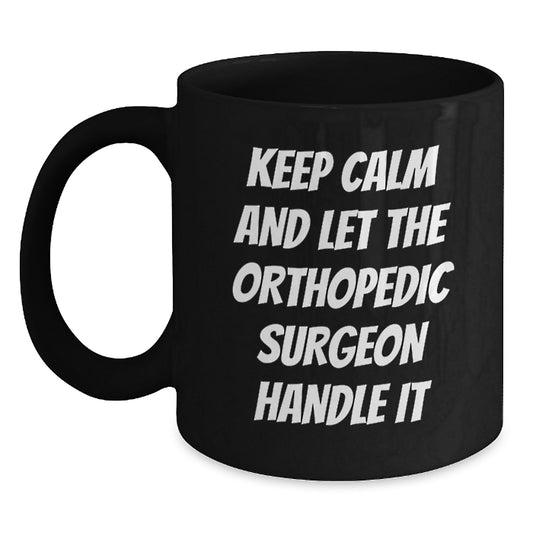 Funny Orthopedic Surgeon Gifts from Men to Orthopedic Surgeon, Black Coffee Mug for Christmas Unique - Main