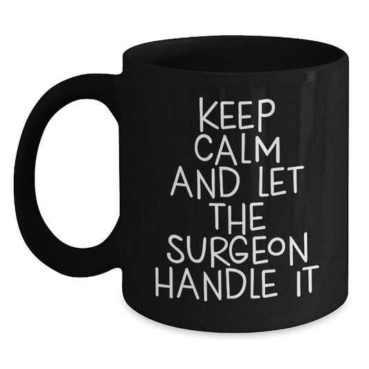 Funny Surgeon Gifts from Friends - Keep Calm and Let the Surgeon Handle It Christmas Unique Gifts for Men Surgeon - Main