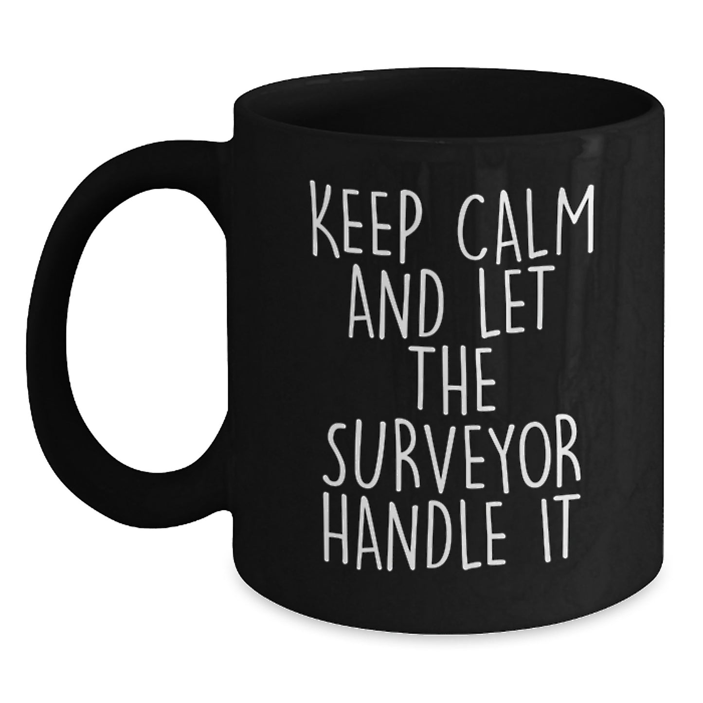Funny Surveyor Gifts for Men, Black Coffee Mug, Christmas Unique Presents from Friends to Surveyor Enthusiasts, Keep Calm and Let the Surveyor Handle It - Main