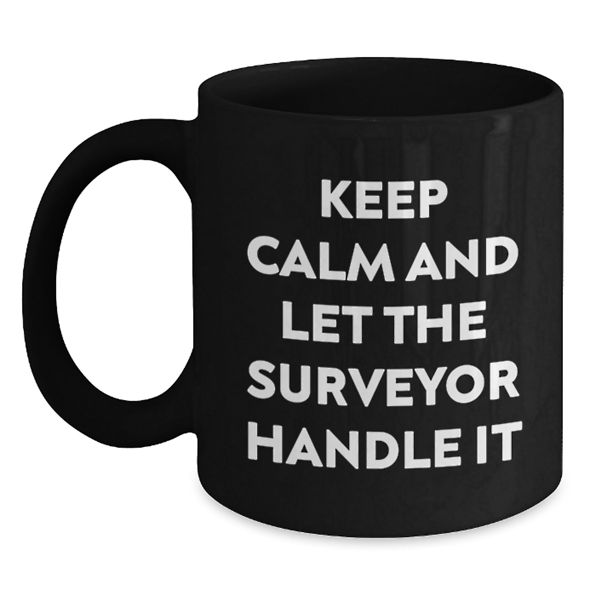 Funny Surveyor Gifts from Friends, Black Coffee Mug for Surveyor, Keep Calm And Let The Surveyor Handle It Christmas - Main