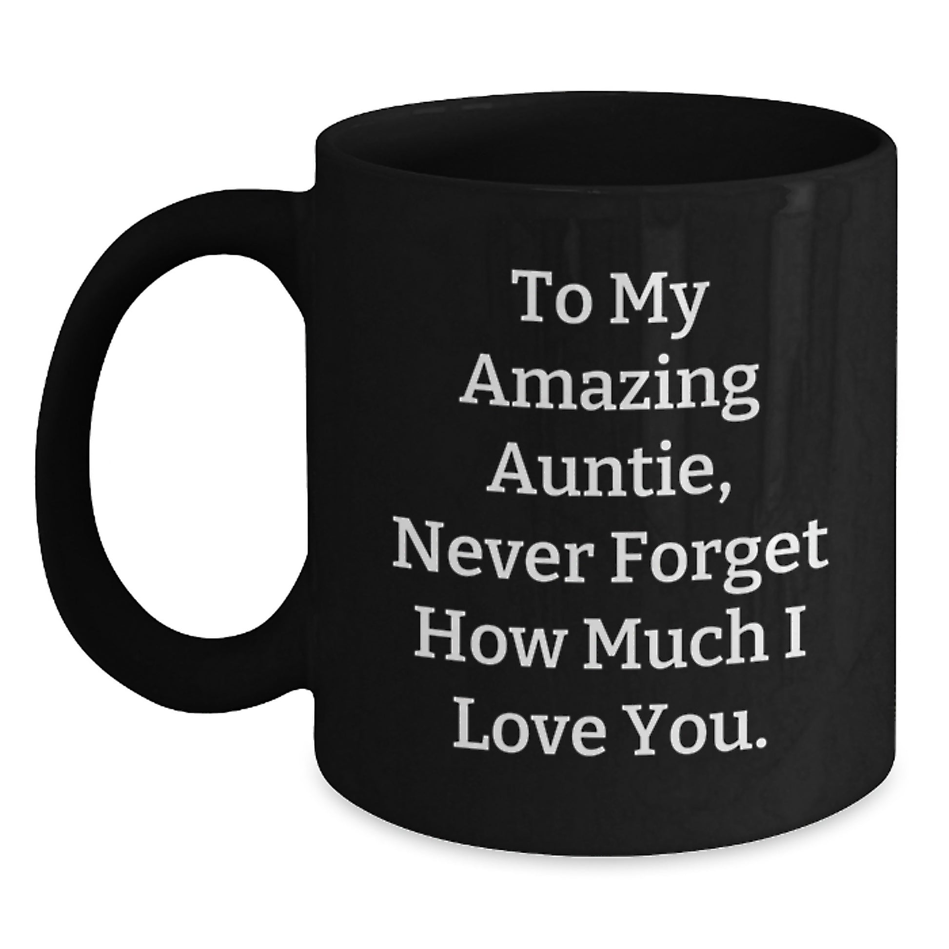 Funny Auntie Gifts for Christmas - To My Amazing Auntie Black Coffee Mug, Gift from Men, 11oz or 15oz Black Ceramic Mug, Inspirational Quote - Main