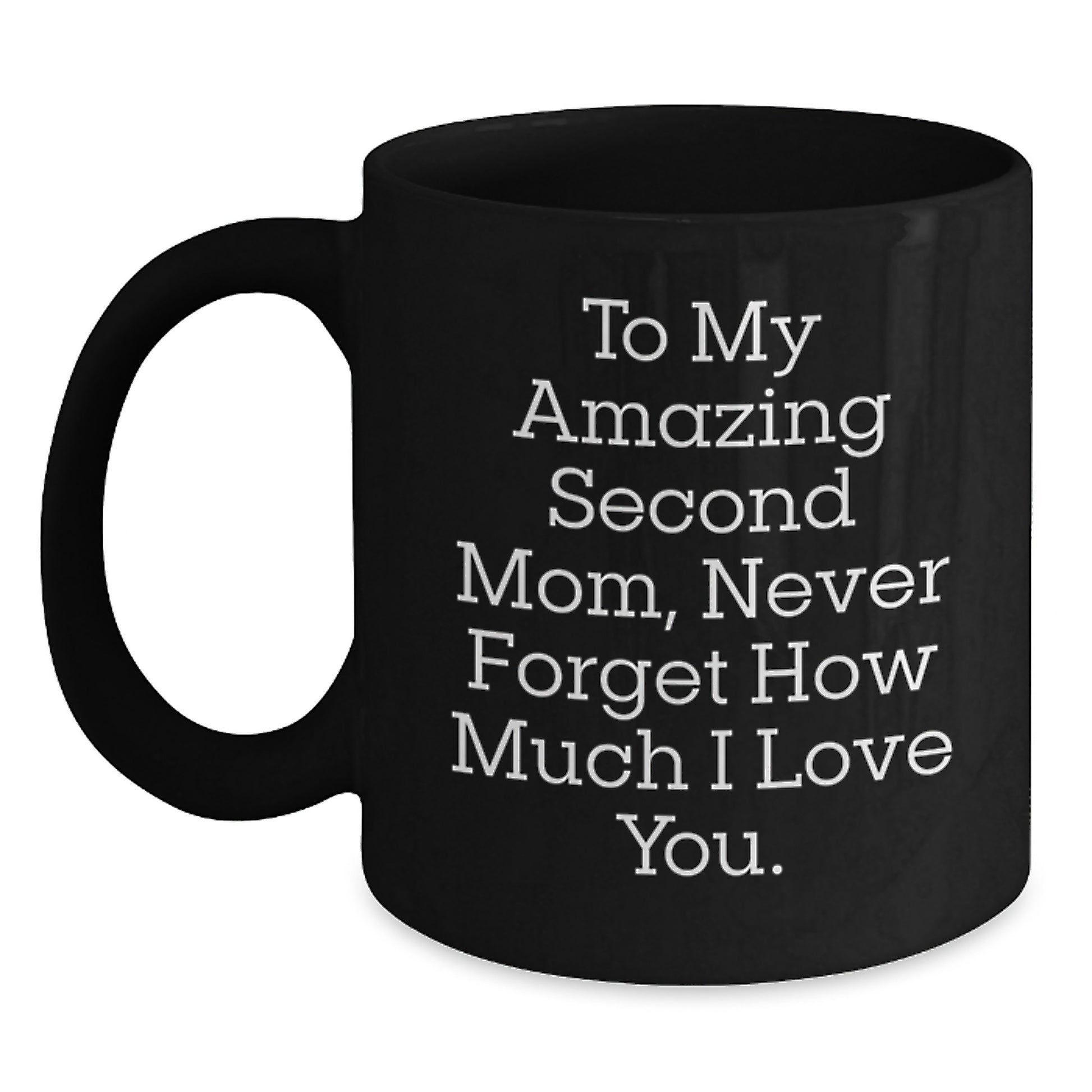 Funny Second Mom Gifts for Her, Black Coffee Mug with Love Quote, Gifts from Family - Main