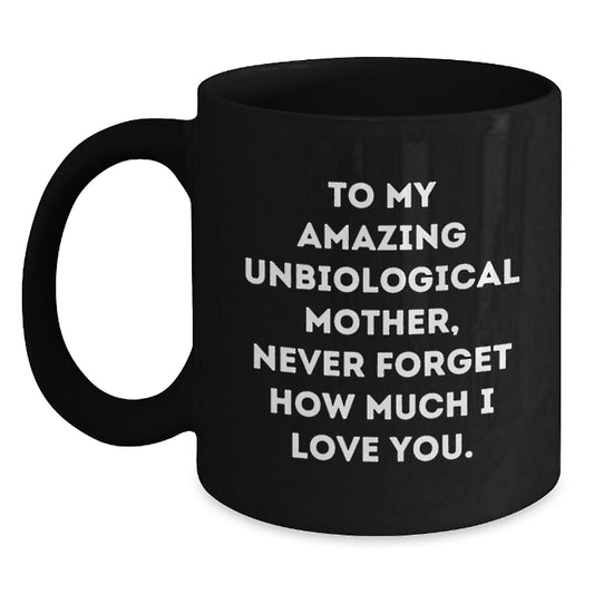 Gifts from Family to Unbiological Mother, Funny Quotes Black Coffee Mug for Unbiological Mother, Christmas Unique Gift Ideas - Main