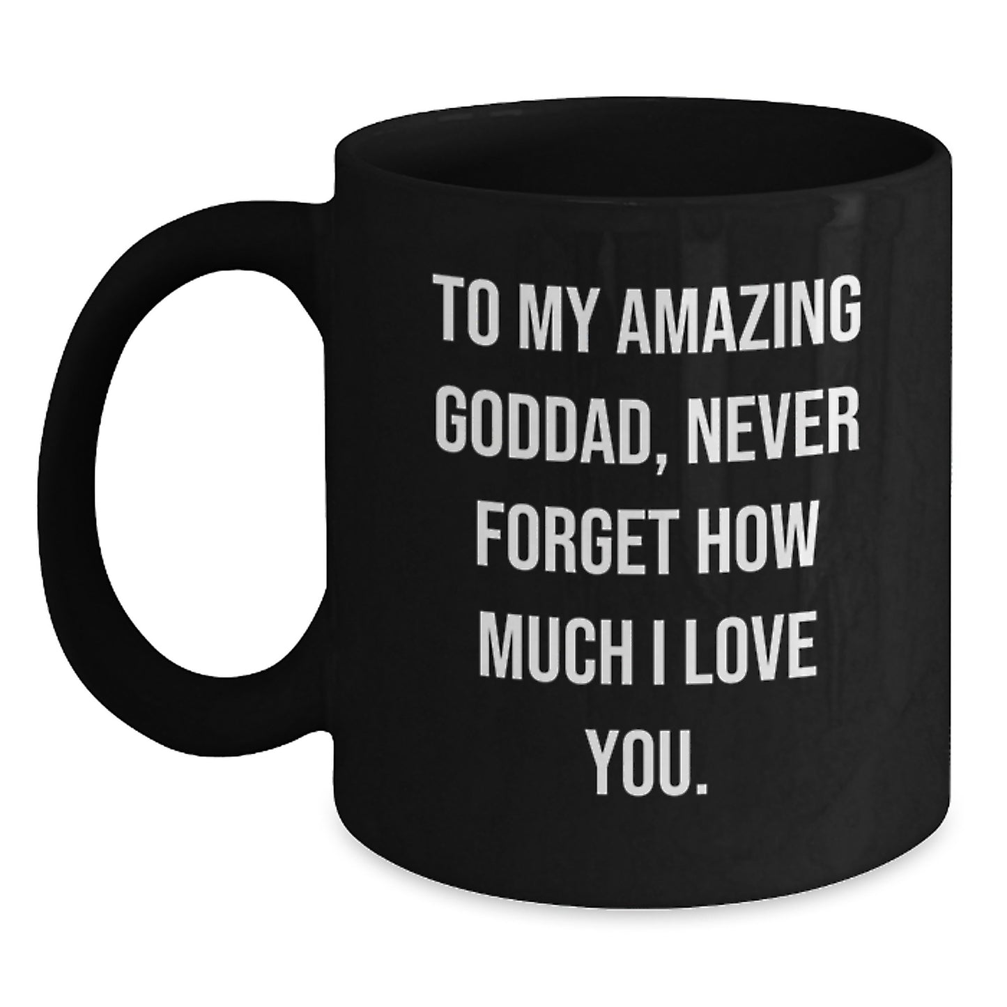 Gifts from Men to My Amazing Goddad, Funny Inspirational Goddad Mugs for Christmas, Black Coffee Mug with Quote, Ideal Gift for Goddads on Birthdays and Holidays - Main