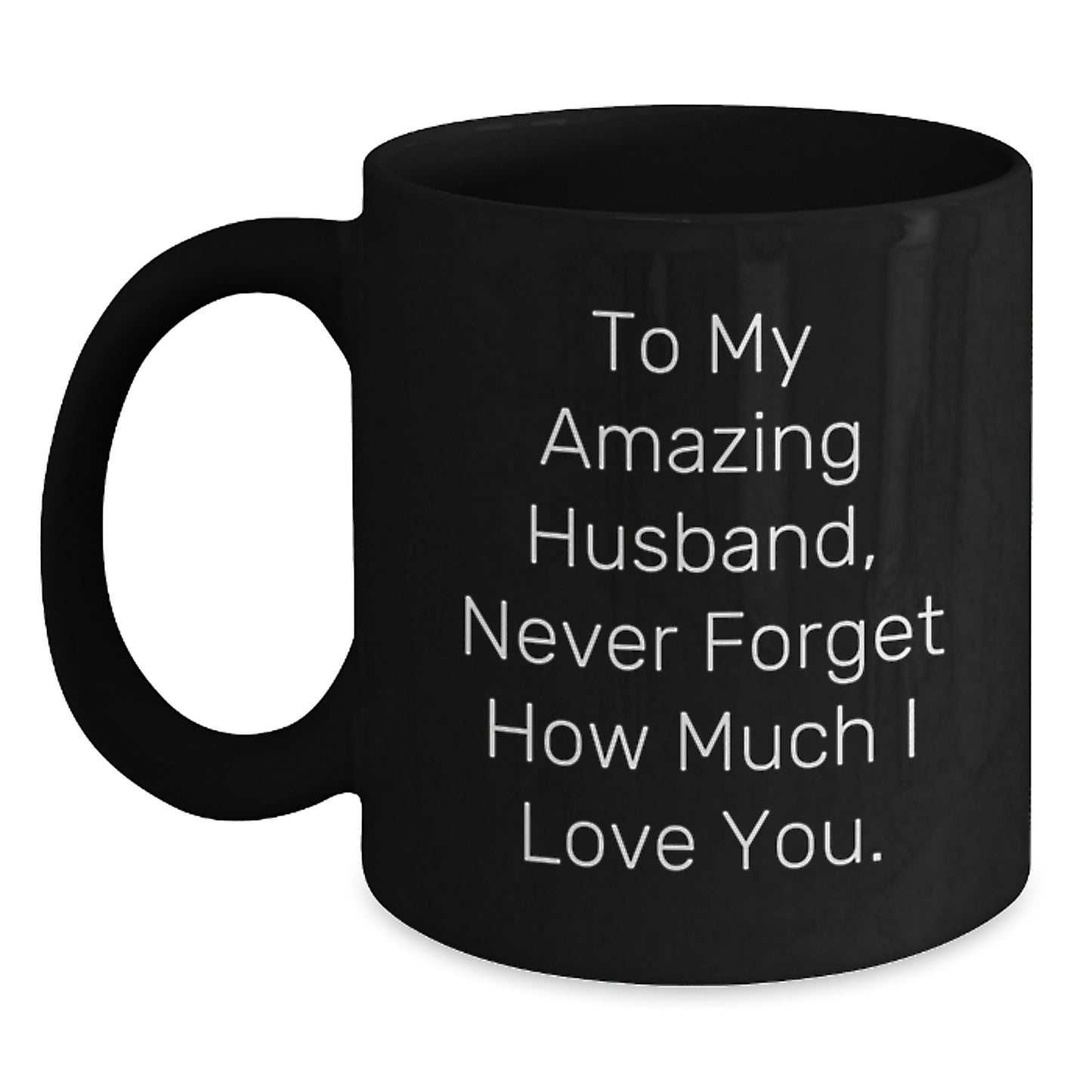 Funny Husband Quotes Gifts from Women to Husband for Christmas - Black Ceramic Coffee Mug, 11oz or 15oz, Microwave and Dishwasher Safe - Main