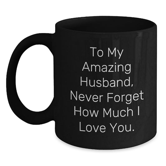 Funny Husband Quotes Gifts from Women to Husband for Christmas - Black Ceramic Coffee Mug, 11oz or 15oz, Microwave and Dishwasher Safe - Main