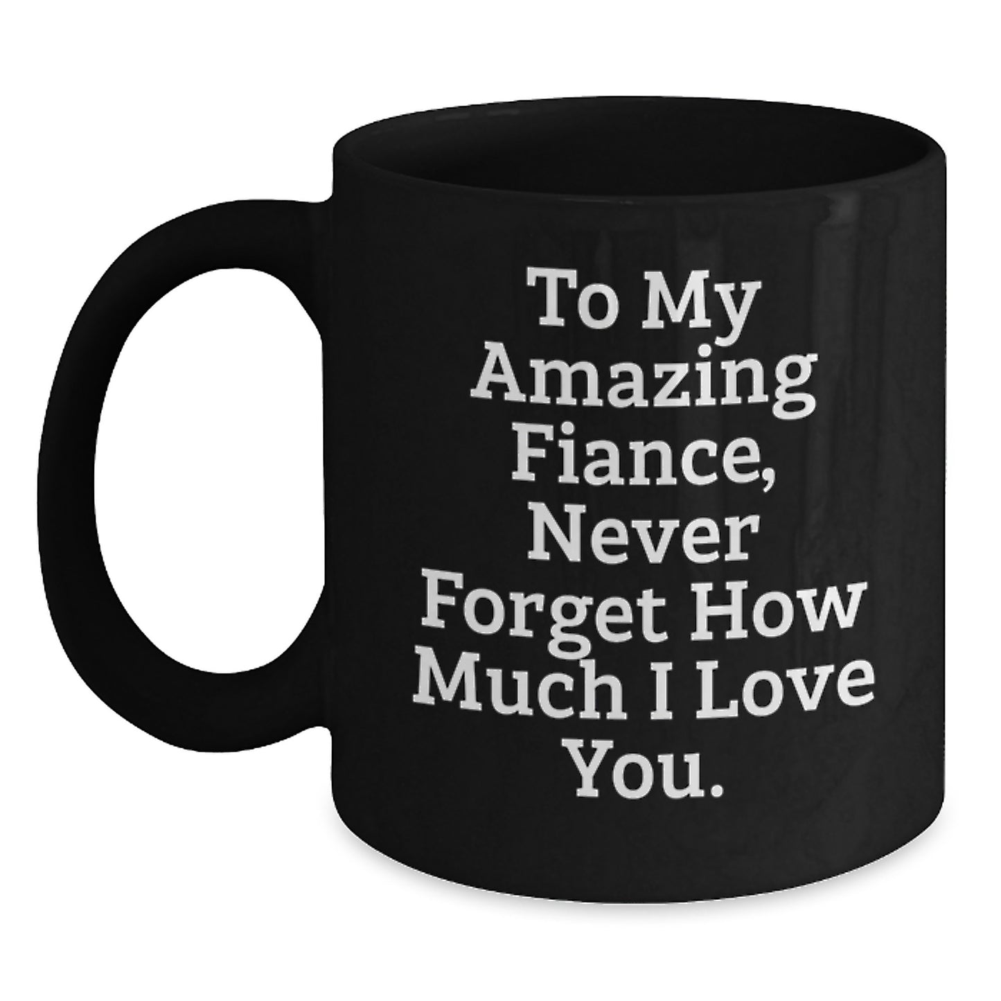 Gifts from Men to My Amazing Fiance, Funny Quote Black Coffee Mug, Christmas Unique Gifts - Main