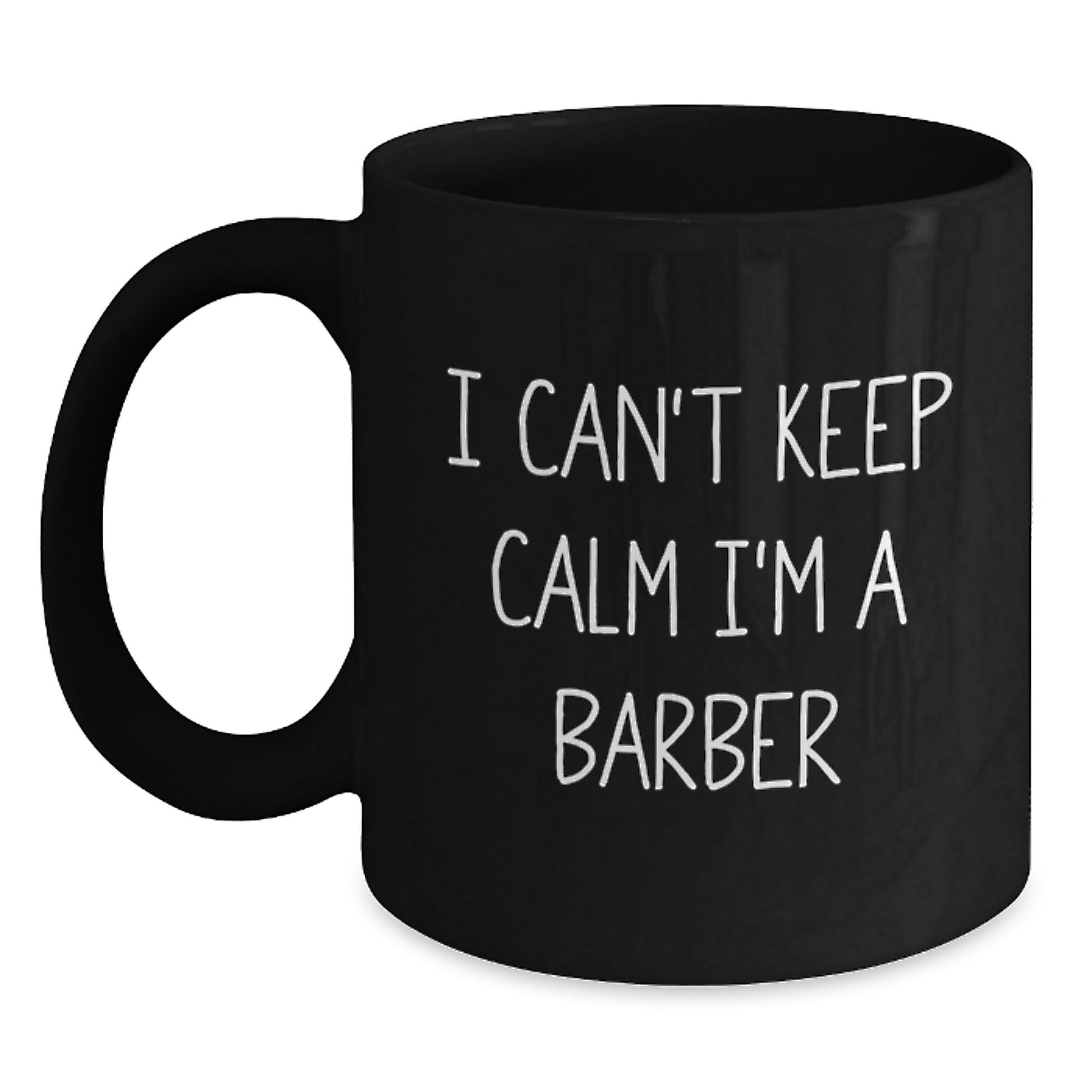 Funny Barber Gifts from Friends, Unique Gifts for Barber, I Can't Keep Calm I'm A Barber Black Coffee Mug - Main