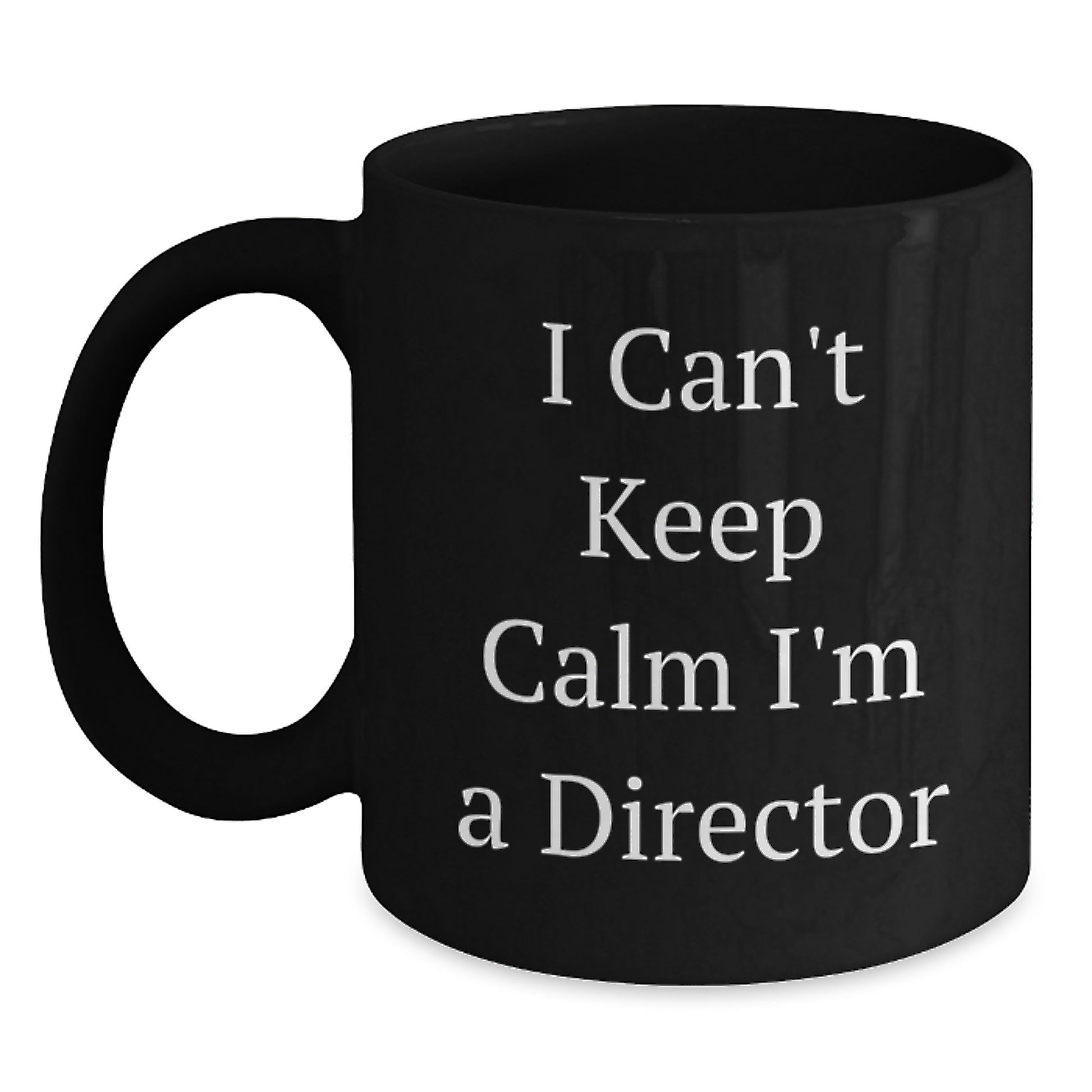 Cute Funny Director Gifts from Men Friends Coworkers Family, I Can't Keep Calm I'm A Director Black Coffee Mug for Director Graduation - Main