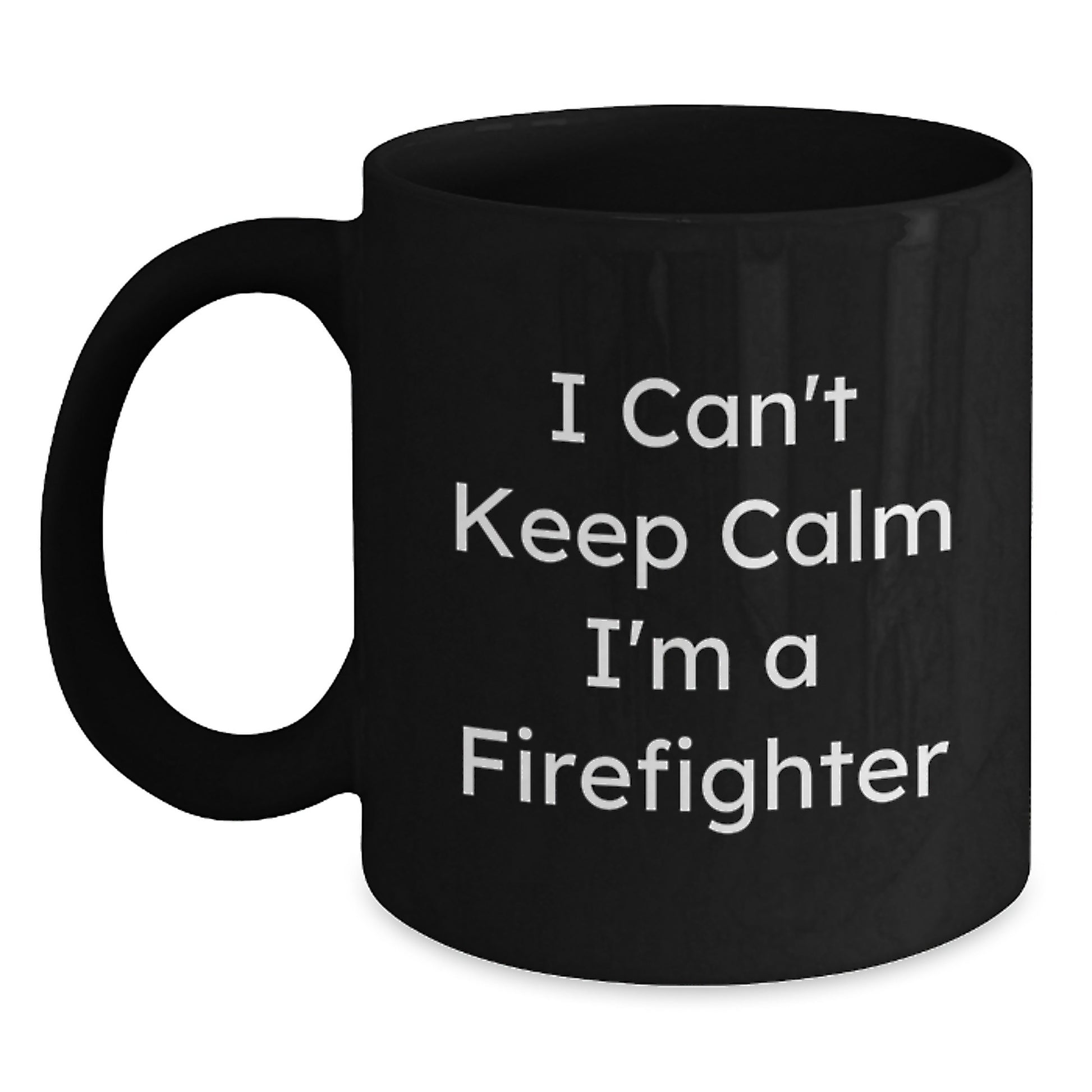 Funny I Can't Keep Calm I'm A Firefighter Gifts for Firefighter Men from Family Graduation Unique - Main