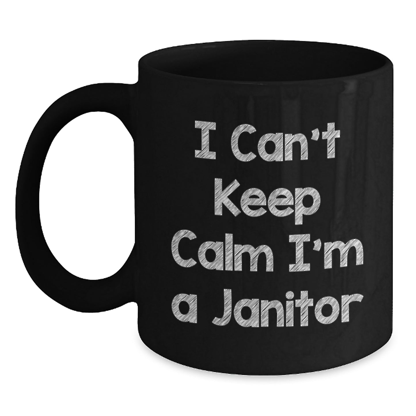 Funny Janitor Gifts - I Can't Keep Calm I'm A Janitor Black Coffee Mug, Janitor Humor, Graduation Unique Gifts from Friends or Family - Main