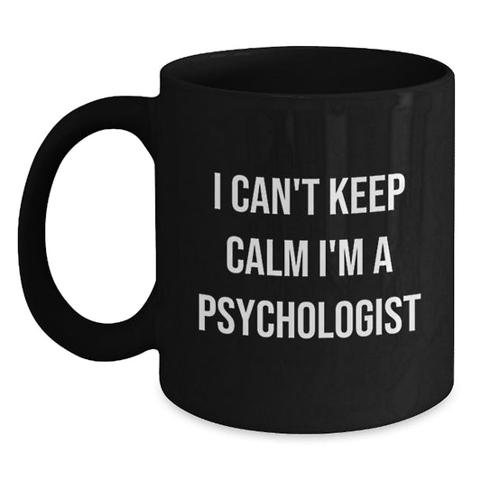Funny Psychologist Gifts for Men, Women, Friends, and Coworkers - I Can't Keep Calm I'm A Psychologist Black Coffee Mug, Christmas Unique Gifts, Gift from Family to Psychologist - Main