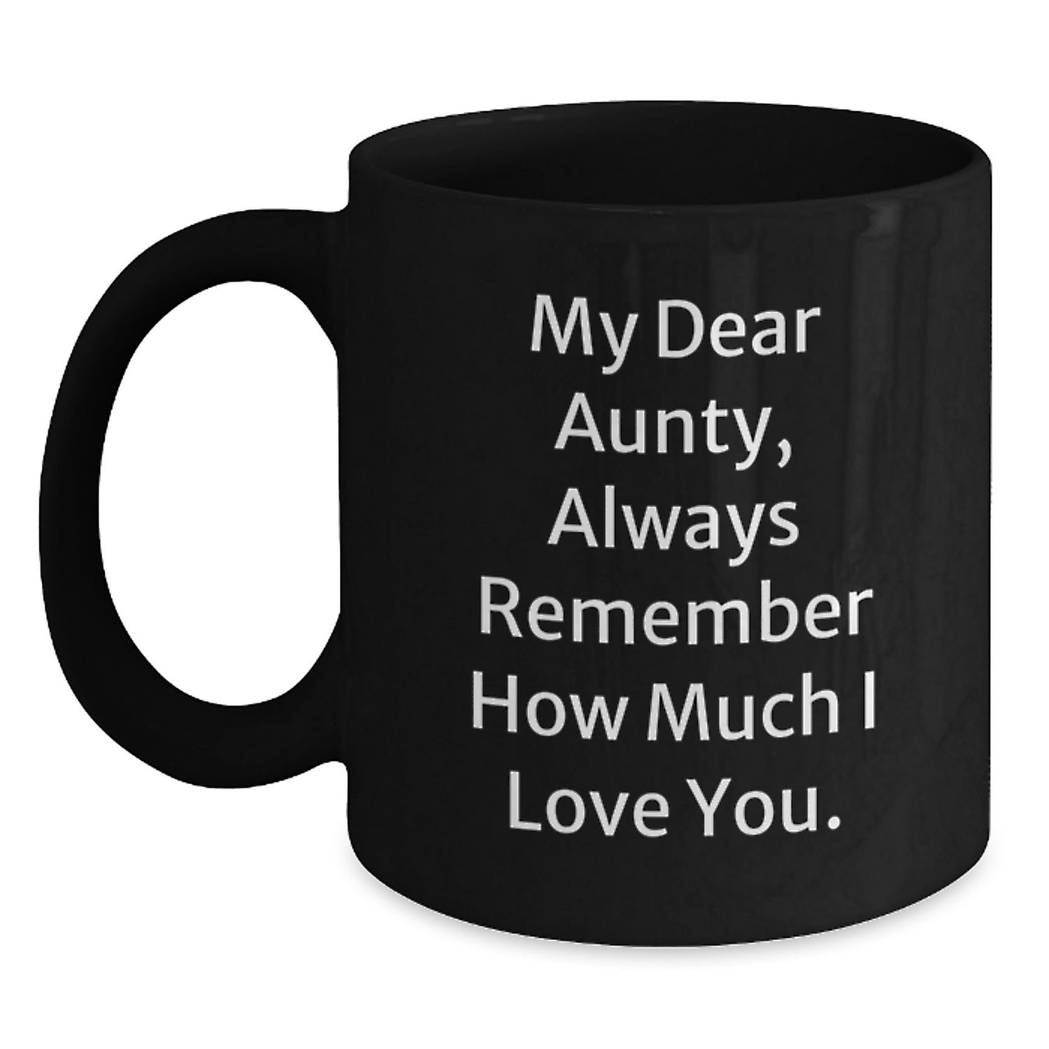 Funny Aunty Gifts from Family, Unique Black Coffee Mugs with 'My Dear Aunty, Always Remember How Much I Love You.', Perfect Christmas Unique Gifts - Main