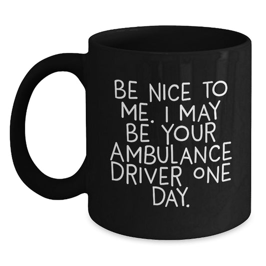 Funny Ambulance Driver Gifts from Men for Ambulance Driver, Black Coffee Mug, Unique Christmas Unique Gifts - Main