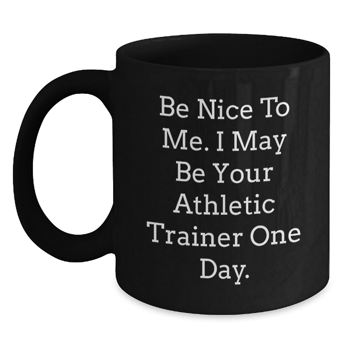 Unique Athletic Trainer Christmas Unique Gifts for Men, Funny 'Be Nice To Me' Black Coffee Mug for Work, Friends, Family - Main