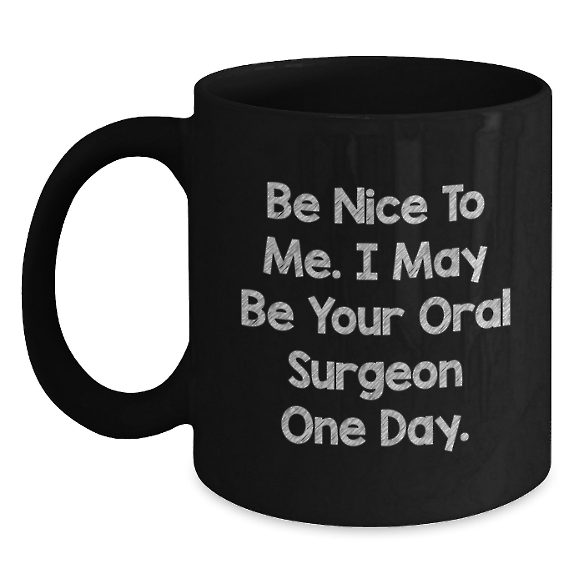 Funny Oral Surgeon Gifts from Friends for Men - Be Nice To Me Black Coffee Mug, Christmas Unique Presents - Main