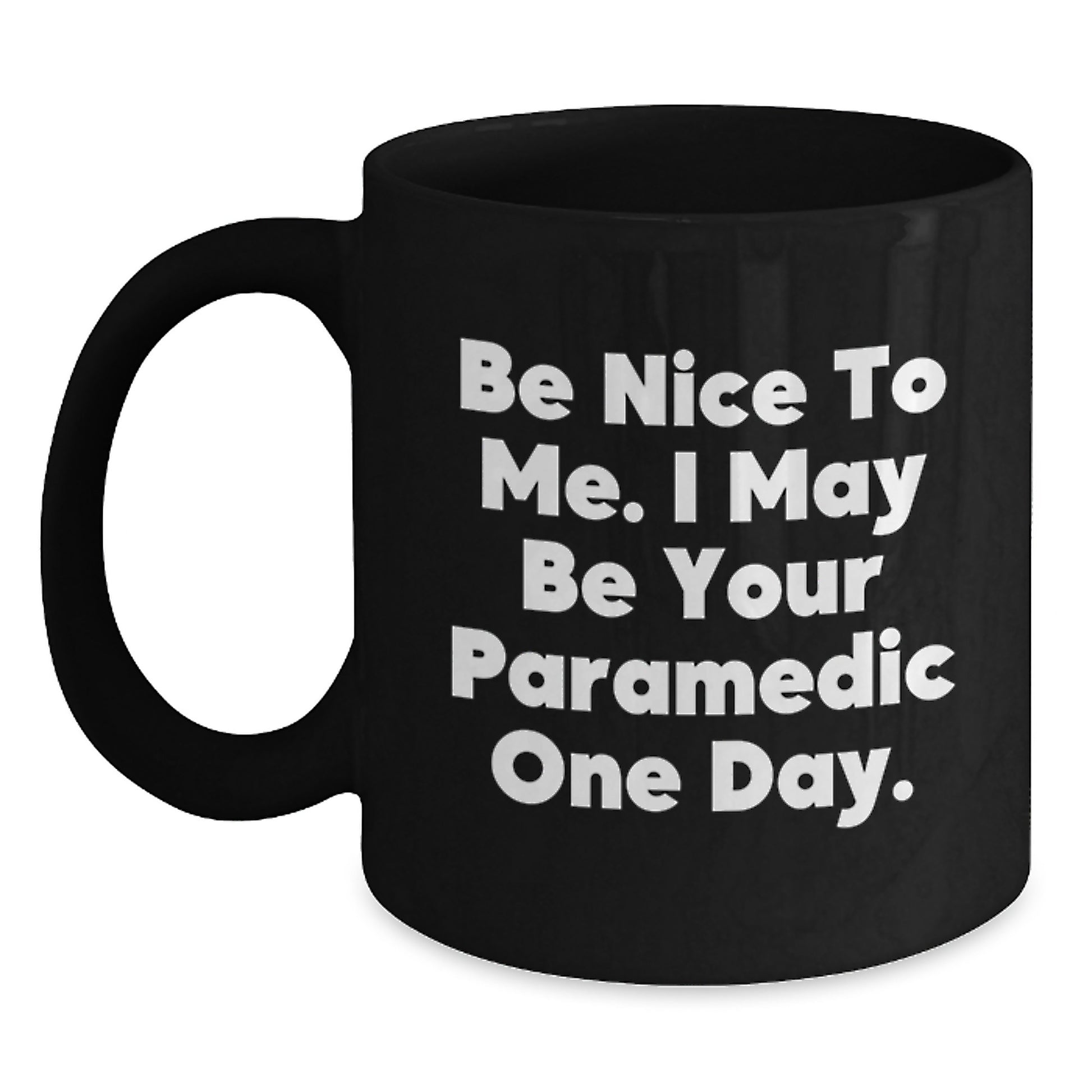 Funny Rescue Worker Gifts for Rescue Worker Men, Black Coffee Mug, Be Nice To Me - Main