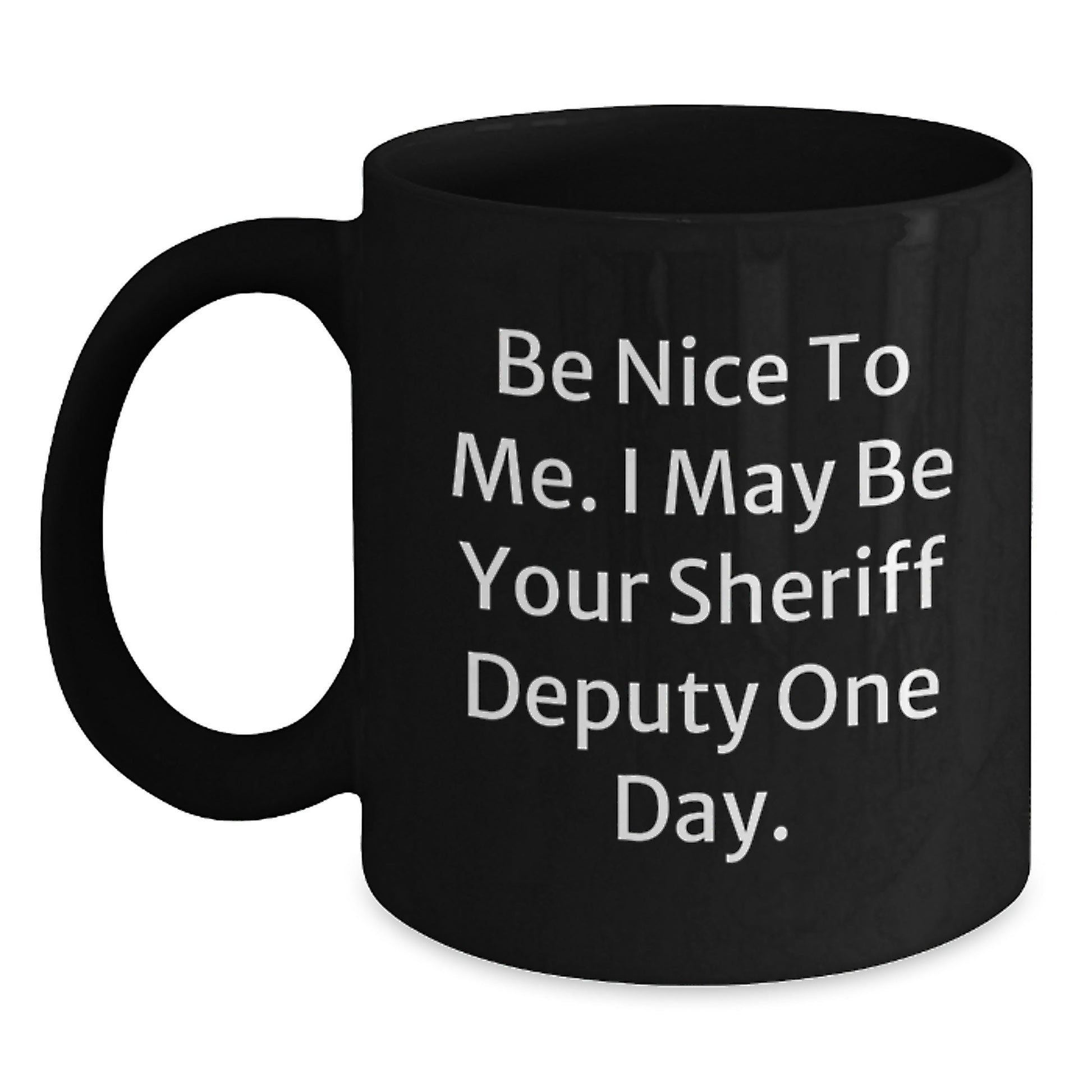 Funny Sheriff Deputy Gifts, Sheriff Deputy Coffee Mug for Graduation, Gifts from Family and Friends, Be Nice Quote - Main