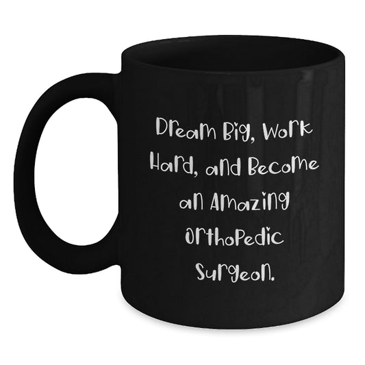 Orthopedic Surgeon Gifts for Him, Funny Black Coffee Mug, Dreams Big, Work Hard - Main