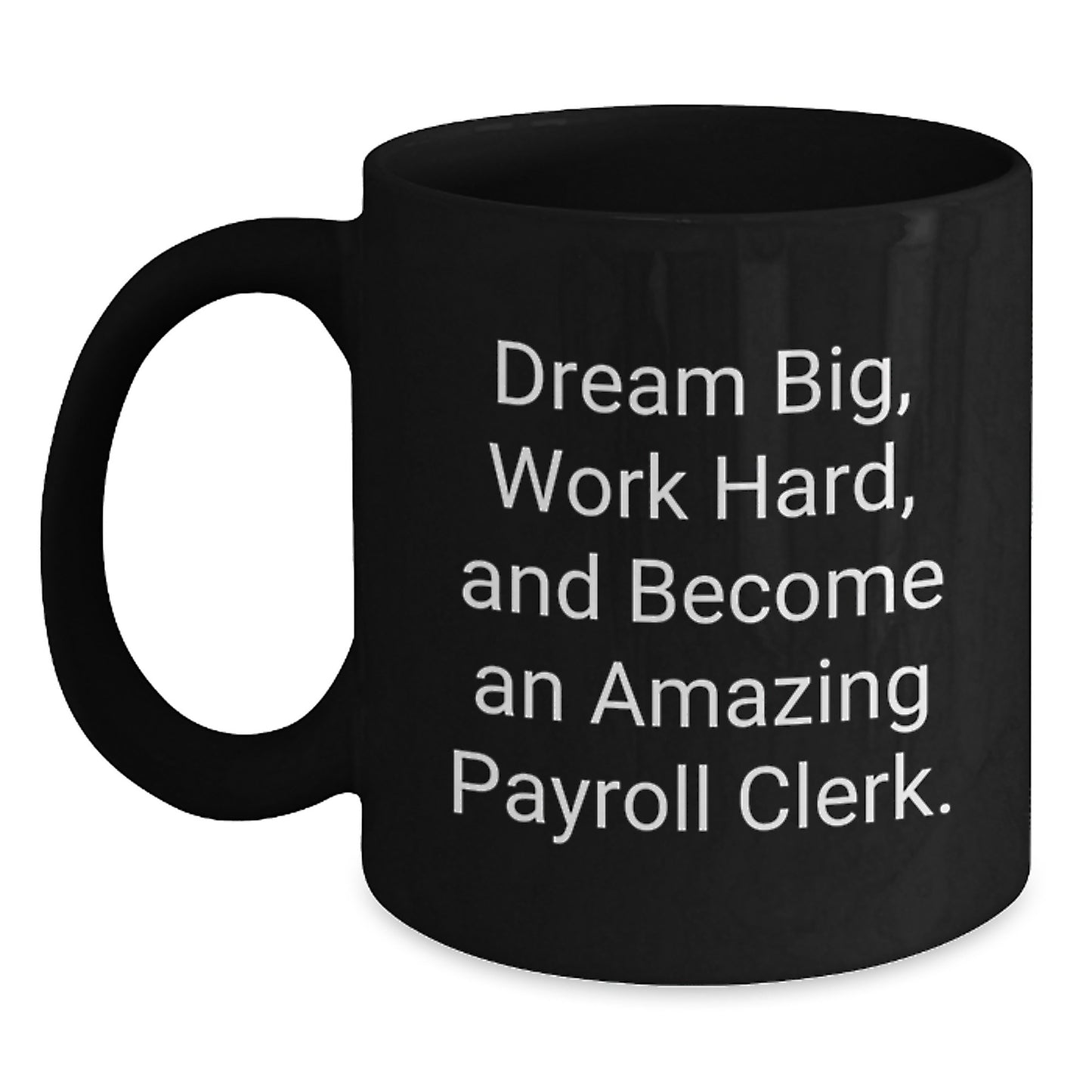 Payroll Clerk Inspirational Black Coffee Mug Gifts from Friends to Friends, Funny Christmas Unique Gifts for Payroll Clerk - Main