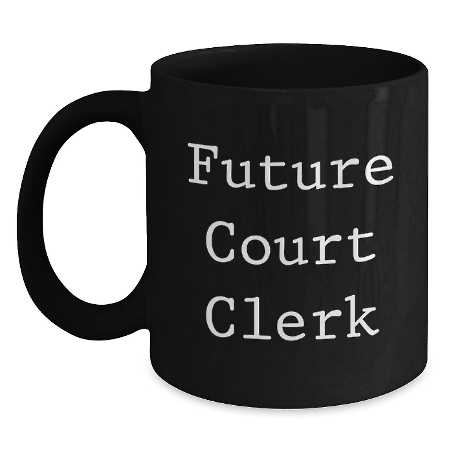 Motivational Court Clerk Gifts for Future Court Clerk, Black Coffee Mug for Graduation with Funny Quote, Gifts from Family, Friends, Coworkers, Perfect for Court Clerk Appreciation - Main