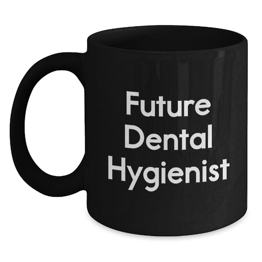 Funny Future Dental Hygienist Gifts from Family for Birthday, Black Coffee Mug Quote 'Future Dental Hygienist' Gifts for Dental Hygienist, Unique Birthday Unique Gifts from Family - Main