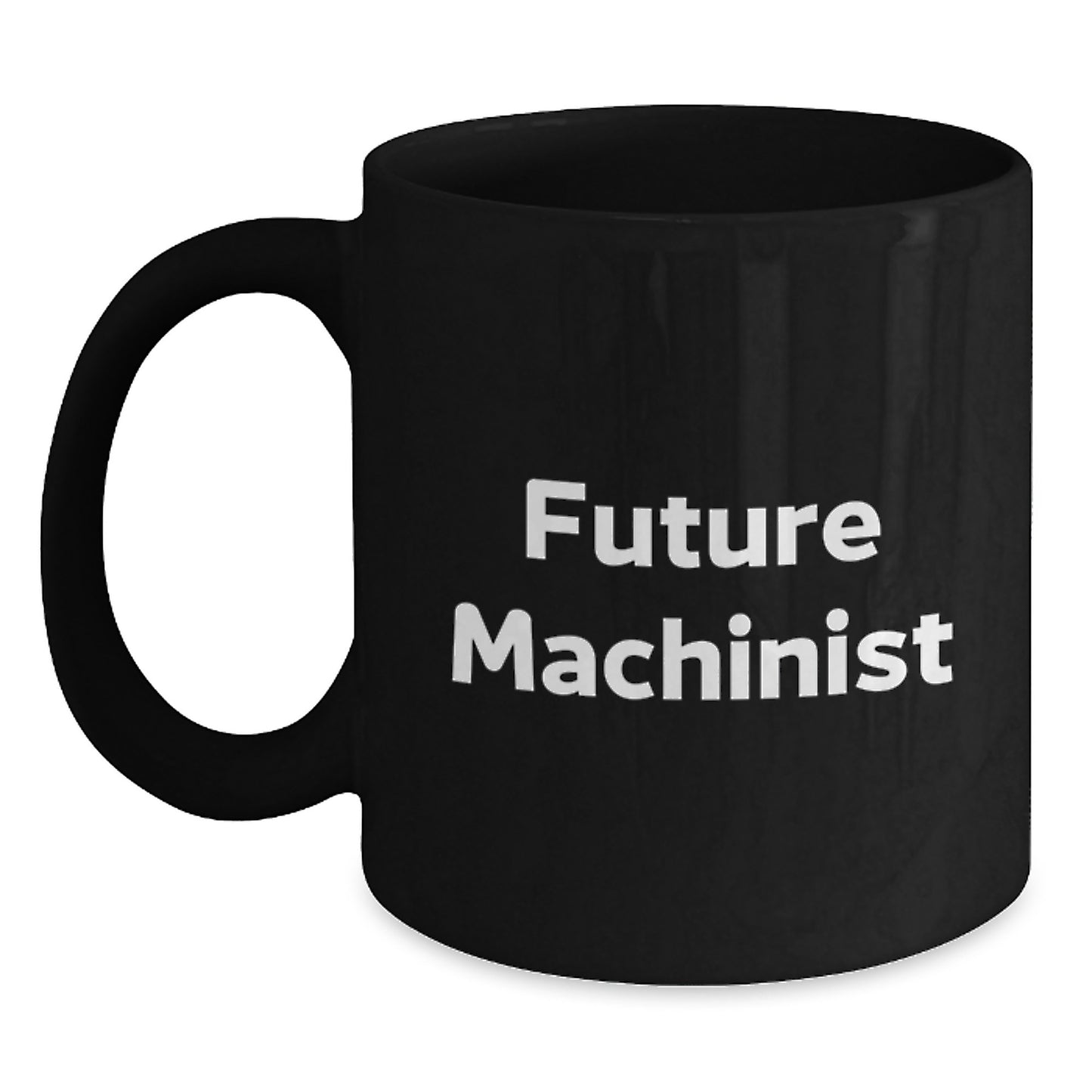 Funny Machinist Gifts from Friends for Men - Black Coffee Mug - Future Machinist Quote, Unique Christmas Unique Gift for Him - Main