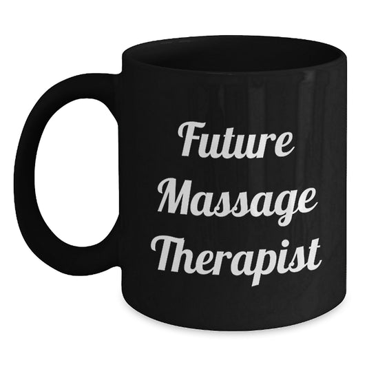 Funny Massage Therapist Gifts for Future Massage Therapist Graduation, Gifts from Friends, Black Coffee Mug with Inspirational Quote, Gifts for Massage Therapist, Unique Graduation Gifts - Main